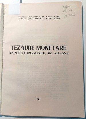 TEZAURE MONETARE DIN NORDUL TRANSILVANIEI SEC. XVI-XVIII. CHIRILA, EUGEN. 1970.