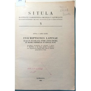 SITULA DISSERTATIONES MUSEI NATIONALIS LABACENSIS 5 INSCRIPTIONES LATINAE QUAE IN YUGOSLAVIA INTER ANNOS MCMXL ET MCMLX REPERTATE ET EDITAE SUNT. 1963.