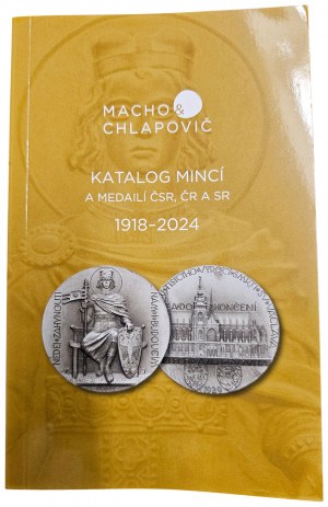 CATALOGUE OF COINS AND MEDALS OF CZECHOSLOVAKIA. THE CZECH REPUBLIC AND THE SLOVAK REPUBLIC 1918-2024 (In slovak). MACHO & CHLAPOVIČ. 2023