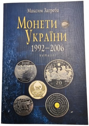 KATALOG MINCÍ UKRAJINY 1992-2006 (v ukrajinštině). MAXIM ZAGREBA. 2006