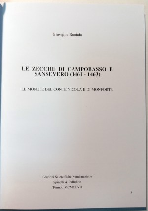LE ZECCHE DI CAMPOBASSO E SANSEVERO (1461-1463) - LE MONETE DEL CONTE NICOLA II DI MONFORTE. RUOTOLO., GIUSEPPE. 1997