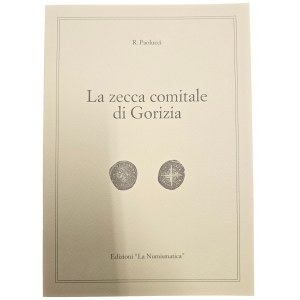 LA ZECCA COMITALE DI GORIZIA. RICCARDO PAOLUCCI. 1994