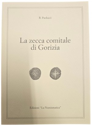 LA ZECCA COMITALE DI GORIZIA. RICCARDO PAOLUCCI. 1994