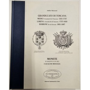 GRANDUCATO DI TOSCANA. MONETE IN ARGENTO E IN ORO E QUALCHE MEDAGLIA. ATTILIO MANZONI. 2001