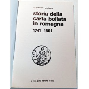 STORIA DELLA CARTA BOLLATA IN ROMAGNA 1741-1861. GEMINIANI, G. PICCINO, G. 1980.