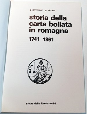 STORIA DELLA CARTA BOLLATA IN ROMAGNA 1741-1861. GEMINIANI, G. PICCINO, G. 1980.