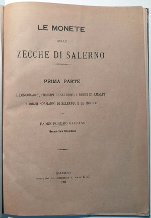 LE MONETE DELLE ZECCHE DI SALERNO PRIMA PARTE - I LONGOBARDI, PRICNCIPI DI SALERNO; I DUCHI DI AMALFI; I DUCHI NORMANNI DI SALERNO, E LE INCERTE. FORESIO, PADRE GAETANO. 1891.