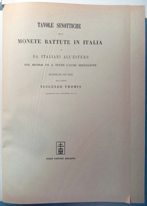 TAVOLE SINOTTICHE DELLE MONETE BATTUTE IN ITALIA E DA ITALIANI ALL'ESTERO DAL SECOLO VII A TUTTO L'ANNO MDCCCLXVIII. PROMIS, VINCENZO. 1869.