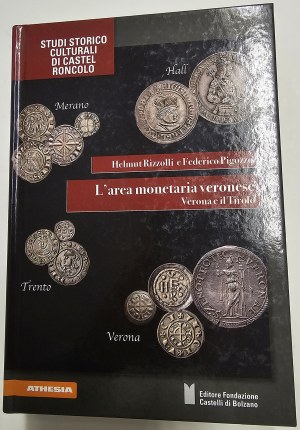 L'AREA MONETARIA VERONESE. VERONA E IL TIROLO. HELMUT RIZZOLLI, FEDERICO PIGOZZO. 2015