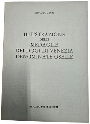 ILLUSTRAZIONE DELLE MEDAGLIE DEI DOGI DI VENEZIA DENOMINATE OSELLE. LEONARDO MANIN. 1981