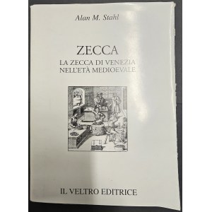 LA ZECCA DI VENEZIA NELL'ETA' MEDIOEVALE. ALAN M. STAHL. 2008
