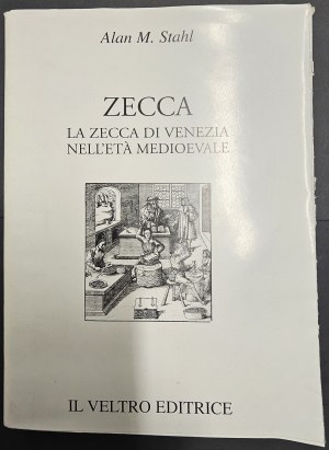 LA ZECCA DI VENEZIA NELL'ETA' MEDIOEVALE. ALAN M. STAHL. 2008