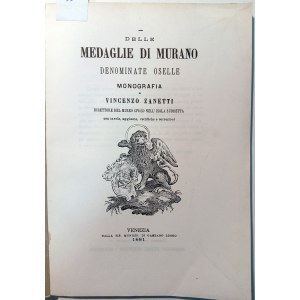 DELLE MEDAGLIE DI MURANO DENOMINATE OSELLE. ZANETTI, VINCENZO. 1965