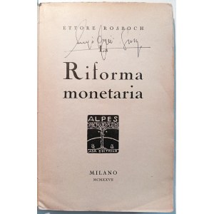 LA RIFORMA MONETARIA ITALIANA. ROSBOCH, ETTORE. 1927.