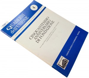 QUADERNI DELL'UNIONE CINQUANTESIMO ANNIVERSARIO DI FONDAZIONE. FUREGON, SILVANO BULLATO, OTELLO. 1995.