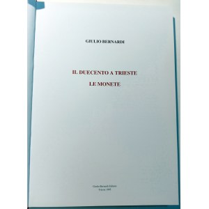 IL DUECENTO A TRIESTE: LE MONETE. BERNARDI ,GIULIO. 1995.