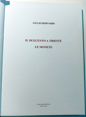 IL DUECENTO A TRIESTE: LE MONETE. BERNARDI ,GIULIO. 1995.
