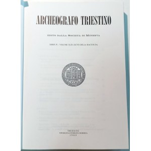 ARCHEOGRAFO TRIESTINO EDITO DALLA SOCIETA' DI MINERVA: SERIE IV: VOLUME XLIX (XCVII DELLA RACCOLTA). 1989.
