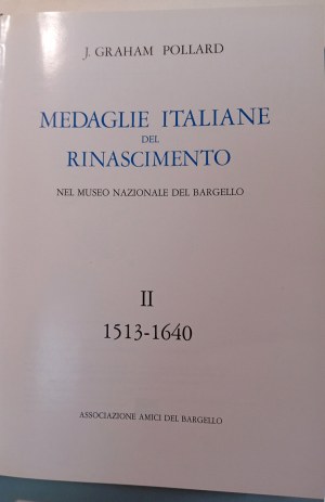 MEDAGLIE ITALIANE DEL RINASCIMENTO NEL MUSEO NAZIONALE DEL BARGELLO VOLUME II 1513-1640. POLLARD, J.GRAHAM. 1985.