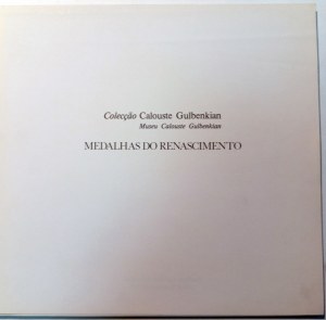 MEDALHAS DO RENASCIMENTO - COLECAO CALOUSTE GUBELNKIAN - MUSEU CALOUSTE GULBENKIAN. GOMES FERREIRA, MARIA TERESA PEREIRA COUTINHO, MARIA ISABEL. 1979