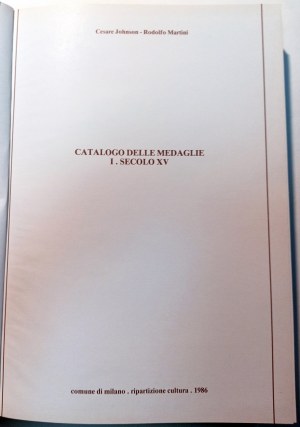 CATALOGO DELLE MEDAGLIE I SECOLO XV: CIVICHE RACCOLTE NUMISMATICHE. JOHNSON, CESARE MARTINI, RODOLFO. 1986