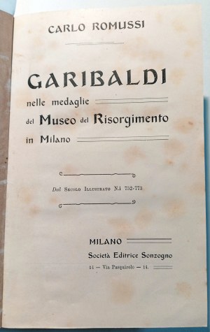 GARIBALDI NELLE MEDAGLIE DEL MUSEO DEL RISORGIMENTO IN MILANO. CARLO, ROMUSSI. 1905.