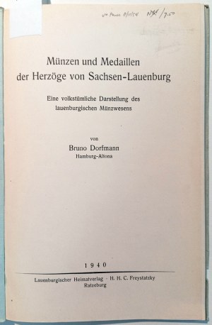 MUNZEN UND MEDAILLEN DER HERZOGE VON SACHSEN-LAUENBURG: EINE VOLKSTUMLICHE DARSTELLUNG DES LAUENBURGISCHEN MUNZWESENS. DORFMANN, BRUNO. 1940.