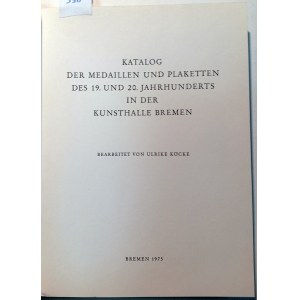 KATALOG DER MEDAILLEN UND PLAKETTEN DES 19.UND 20. JAHRHUNDERTS IN DER KUNSTHALLE BREMEN. KOECKE, ULRICHE. 1975