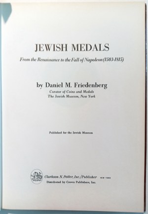 JEWISH MEDALS (FROM THE RENAISSANCE TO THE FALL OF NAPOLEON 1503-1815). FRIEDENBERG, DANIEL M. 1970.