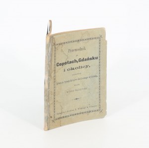 Victor Radzynski, A Guide to Copots and the Surrounding Area Preceded by a Short Outline of the History of the Surrounding Coast A Guide to Copots, Danzig and the Surrounding Area. 1892