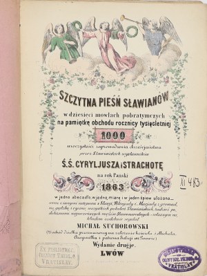 Michał Suchorowski, Szczytna pieśń Sławianów w dziesięciach pobratmczych na pamiątki obchody obchododu roczniego tysiącletniej uroczystości zaprowadzenia chrzesciacjiństwa przez Sławawiańskich wysłanników ś. ś. ś. Cyrila a Strachoty : na rok Páně 1863 v j
