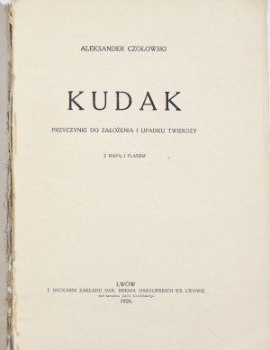 Alexander Czolowski, Kudak : contributions to the foundation and fall of the fortress. 1926