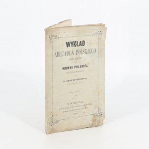 przez P. Skrzypińskiego, Wykład abecadła polskiego jako wstęp do mowni polskiéj : dla użytku młodzieży. I wydanie, 1858.