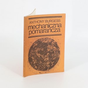 Anthony Burgess, Mechanický pomeranč [1989].