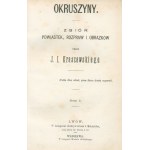 Kraszewski Jozef Ignacy- Okruszyny. A collection of poems, treatises and pictures vol. I-III [Lviv 1876].