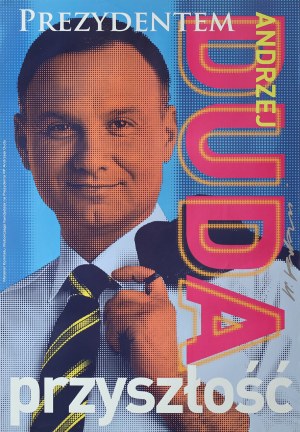 proj. Wojciech KORKUĆ (b. 1967), Election poster: Andrzej Duda the President of the Future, 2015. Poster autographed by the designer.