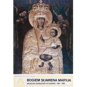 proj. Krzysztof BURNATOWICZ (ur. 1943), Bogiem Sławiena Maryja. Muzeum Okręgowe w Koninie 1991-1992