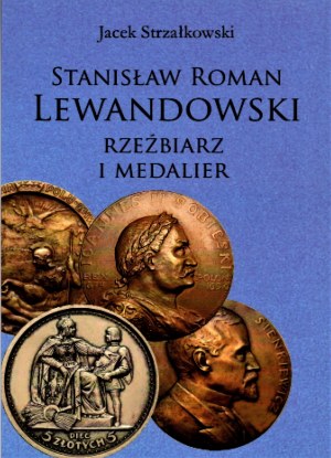 Jacek Strzałkowski - Stanisław Roman Lewandowski - sochař a medailér