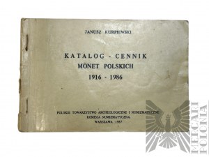 PRL, 1987. - Kniha: Janusz Kurpiewski, Katalog - Ceník polských mincí 1916-1986, vydal PTAiN Varšava.