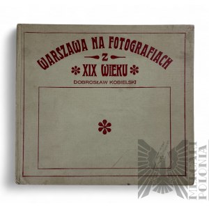 PRL, 1982r. - Książka Dobrosław Kobielski, “Warszawa na Fotografiach XIX Wieku”, Wyd. KAW