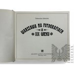 PRL, 1982. - Book by Dobroslaw Kobielski, "Warsaw in the Photographs of the Nineteenth Century", KAW Publishing House.