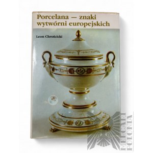 PRL, 1974 r. - Książka Leon Chrościcki, “Porcelana - Znaki Wytwórni Europejskich”, Warszawa : Wydawnictwo Artystyczno-Graficzne RSW Prasa-Książka-Ruch