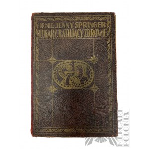 II RP, 1929 r. - Książka “Lekarz Ratujący Zdrowie, T. 1”, Katowice : Wydawnictwo Międzynarodowego Instytutu Nakładowego M. O. Groh