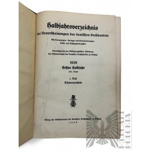 III Rzesza, 1939 r. - Książka Niemieckojęzyczna “Półroczna Lista Nowości Wydawniczych w Księgarnictwie Niemieckim : 1939, I Połowa Roku, Cz. I - Lista Tytułów”; wyd. Niemieckie Stowarzyszenie Księgarzy