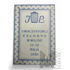 1999 r. - Broszura “Uroczystości Żałobne w Wilnie” 11-12 Maja 1936, Wilno : Stowarzyszenie Inżynierów i Techników Polskich; Reprint Wydania z 1936 r.