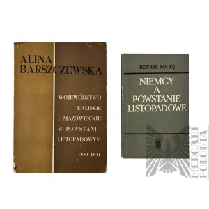 PRL - Zestaw Dwóch Książek: Henryk Kocój, “Niemcy a Powstanie Listopadowe”; (1970), Alina Barszczewska, Województwo Kaliskie i Mazowieckie w Powstaniu Listopadowym (1965)