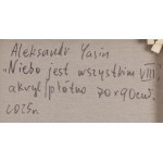 Aleksandr Yasin (ur. 1971), Niebo jest wszystkim VIII, 2025