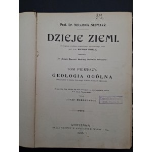Prof. Dr. Melchior Neumayr Dzieje Ziemi Tom I Geologia ogólna Rok 1906