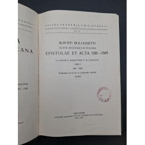 Alberti Bolognetti Nuntii Apostolici in Polonia Epistolae et Acta 1581-1585