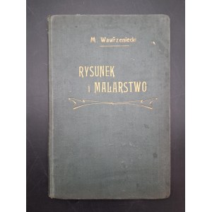 Maryan Wawrzeniecki Rysunek i malarstwo Praktyczne rady i wskazówki techniczne Z 47 ilustracjami